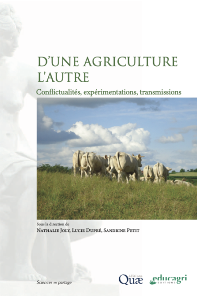 D'une agriculture l'autre. Nathalie Joly, Lucie Dupré et Sandrine Petit, éditions Quæ, janvier 2023.