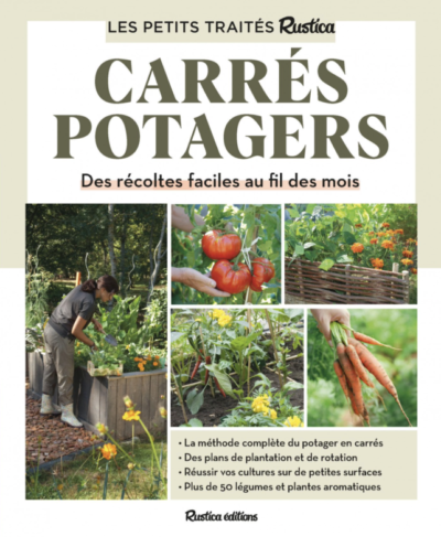 Le petit traité Rustica des carrés potagers. Robert Elger, Hubert Fontaine, Rustica éditions, janvier 2023.