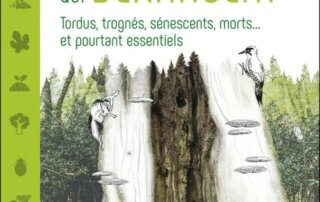 Ces arbres qui dérangent. Tordus, trognés, sénescents, morts... et pourtant essentiels. Bernard Farinelli, Éditions de Terran, janvier 2023