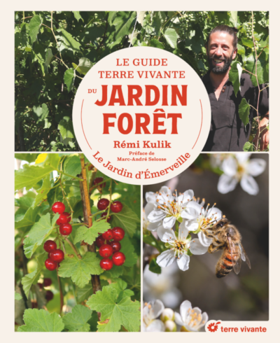 Le Guide Terre vivante du jardin-forêt. Comprendre – Concevoir – Planter – Entretenir – Récolter. Rémi Kulik, Éditions Terre Vivante, février 2023.