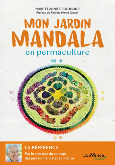 Mon jardin mandala en permaculture. Marc Grollimund et Annie Grollimund, Éditions Jouvence, février 2023.