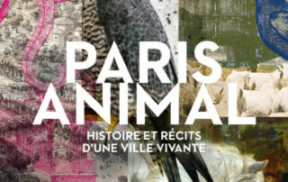 Exposition "PARIS ANIMAL Histoire et récits d'une ville vivante" au Pavillon de l'Arsenal (Paris 4e)