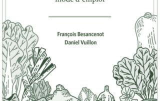 Légumes des terroirs - Histoire, vertus et mode d’emploi. Daniel Vuillon (fondateur des AMAP) et François Besancenot, éditions Le Sureau, avril 2023.