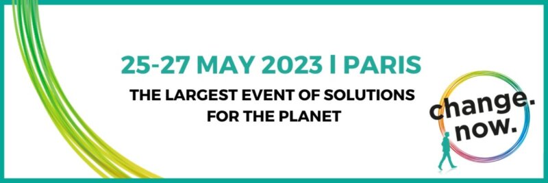 ChangeNow, le plus grand événement des solutions pour la planète, les 25, 26 et 27 mai 2023