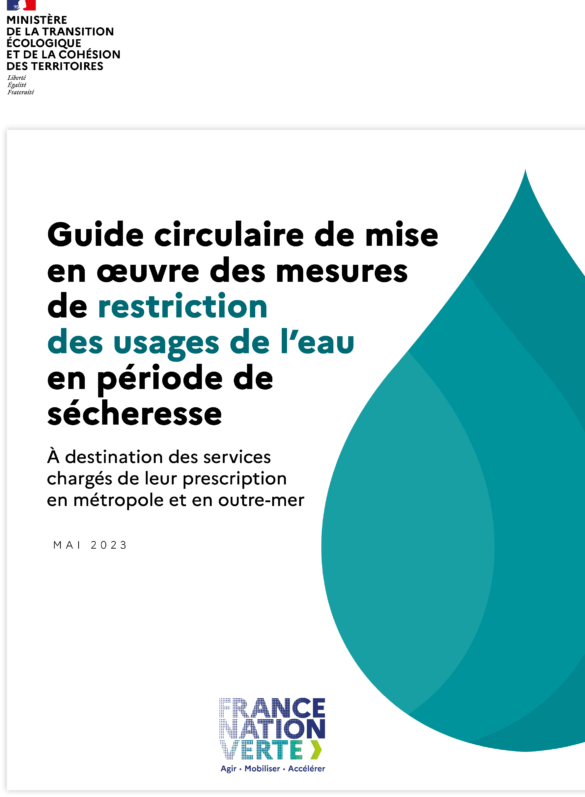 Guide circulaire de mise en œuvre des mesures de restriction des usages de l’eau en période de sécheresse –  À destination des services chargés de leur prescription en métropole et en outre-mer