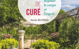 Le jardin de curé. Réjouir le corps et l’esprit. Xavier Matthias, Éditions Terre Vivante, mai 2023.