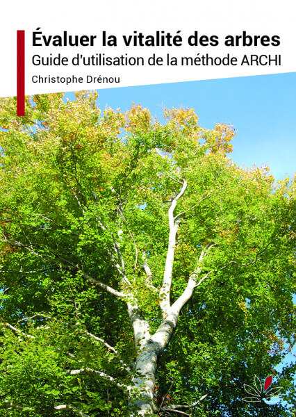 Évaluer la vitalité des arbres avec le guide d'utilisation de la méthode ARCHI