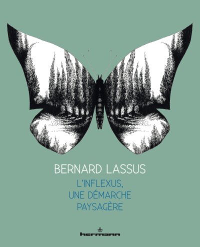 Bernard Lassus : l'inflexus, une démarche paysagère. Philippe Hilaire et Yann Nussaume, Éditions Hermann, octobre 2023.
