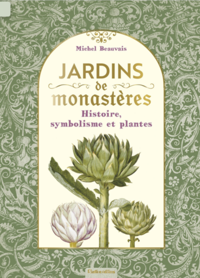 Jardins de monastères. Michel Beauvais, Éditions Rustica, octobre 2023.