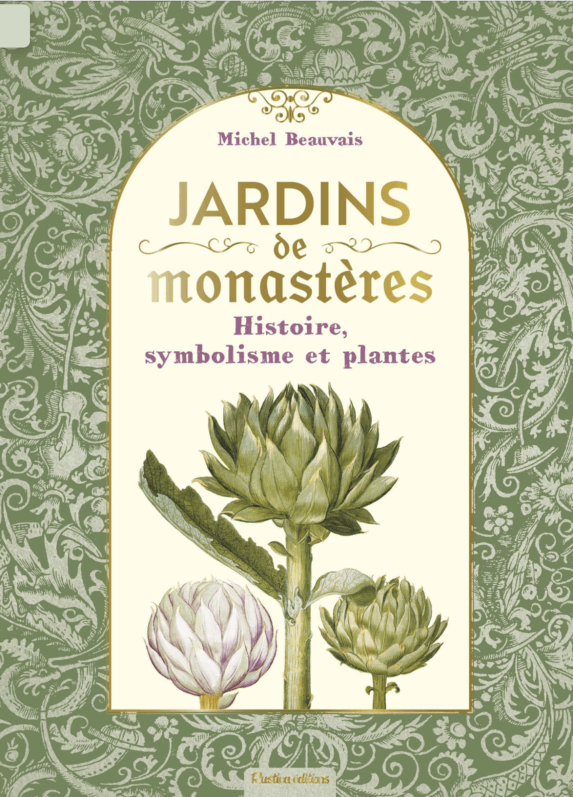 Jardins de monastères. Michel Beauvais, Éditions Rustica, octobre 2023.