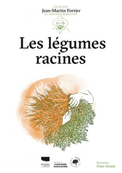 Les légumes racines. Sous la direction de Pierre Nessmann, illustrations de Flore Avram, Éditions Delachaux et Niestlé, octobre 2023.