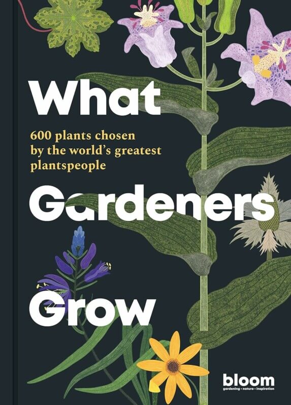 What Gardeners Grow, par Bloom, publié par Frances Lincoln/Bloom, 2023