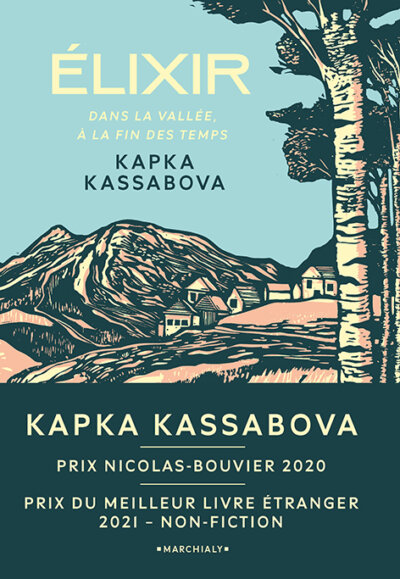 Elixir, Kapka Kassabova, traduit de l’anglais par Morgane Saysana, Éditions Marchialy, janvier 2024