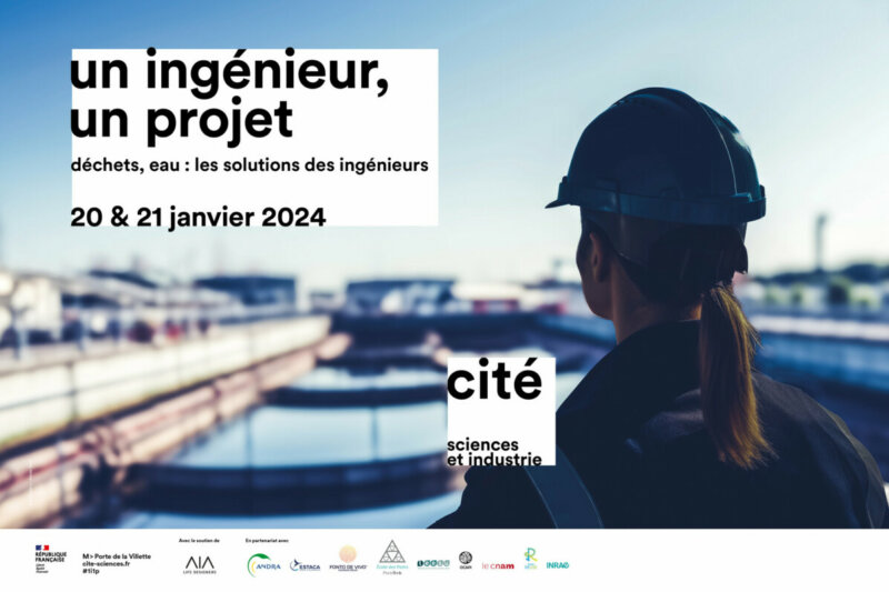 Week-end Déchets, eau : les solutions des ingénieurs - Un ingénieur, un projet | Samedi 20 et dimanche 21 janvier  2024, Cité des sciences et de l'industrie