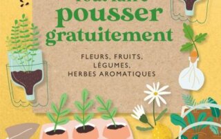 Tout faire pousser gratuitement. Fleurs, fruits, légumes, herbes aromatiques. Simon Akeroyd, Éditions Delachaux et Niestlé, février 2024.
