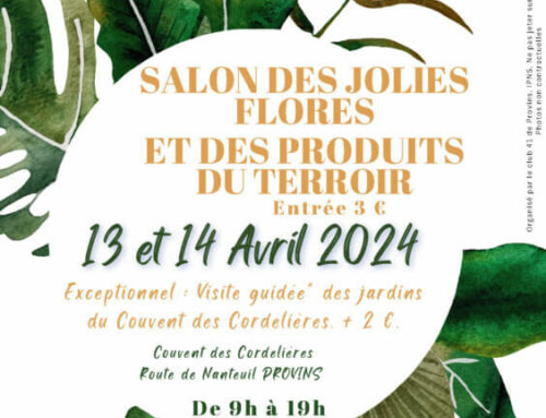 Salon des Jolies Flores et des produits du terroir les 13 et 14 avril 2024 à Provins (77)