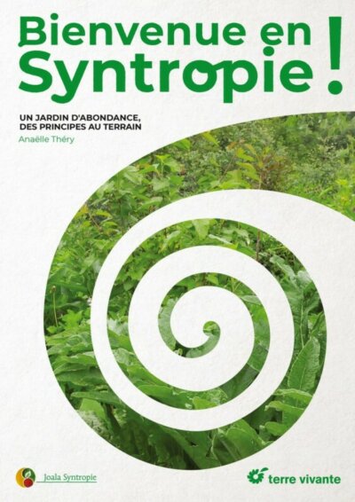 Bienvenue en syntropie ! Anaëlle Thery, co-édition Joala Syntropie et Éditions Terre Vivante, mars 2024.