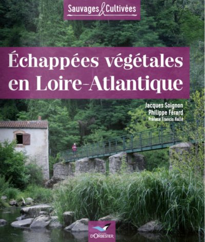 Sauvages & Cultivées. Echappées végétales en Loire-Atlantique. Jacques Soignon et Philippe Bérard, préfacé par Francis Hallé, Éditions d'Orbestier, mai 2024.