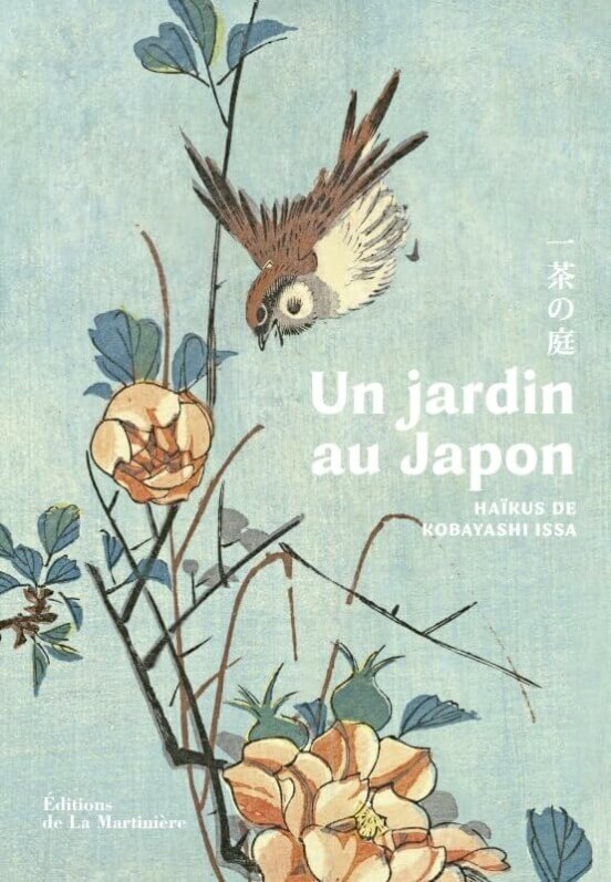 Un jardin au Japon. Kobayashi Issa, traduction de Seegan Mabesoone, Éditions de La Martinière, mai 2024.