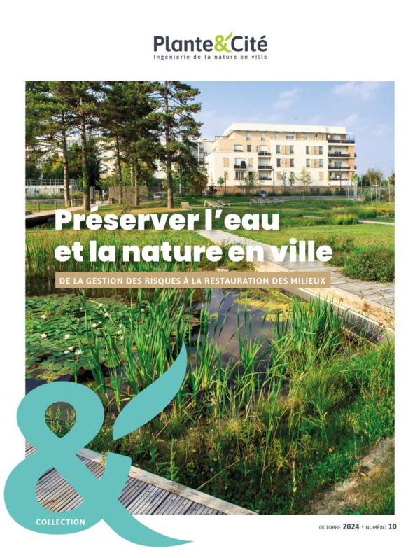 Lire la suite à propos de l’article Plante & Cité : parution de la publication n°10 – 2024 “Préserver l’eau et la nature en ville”