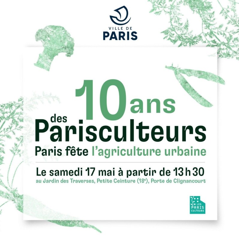Les 10 ans des Parisculteurs le samedi 17 mai 2025